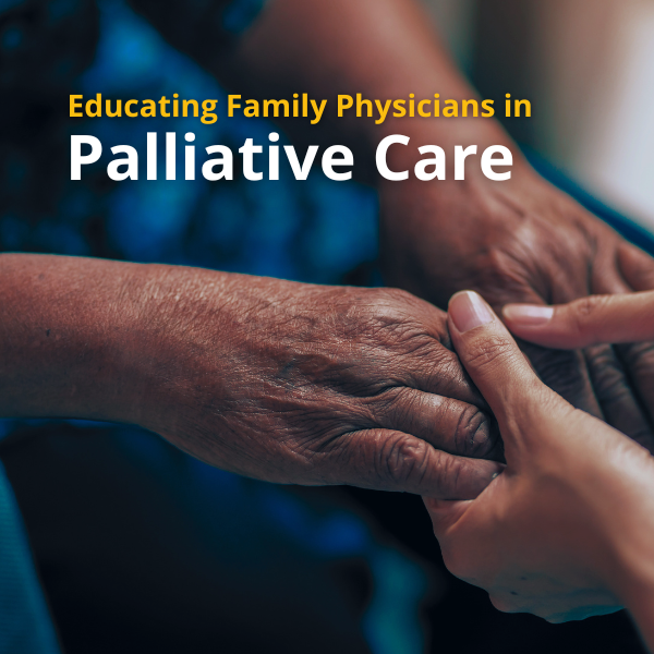 Educating Family Physicians in Palliative Care